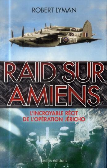 Couverture du livre « Raid sur Amiens » de Robert Lyman aux éditions Ixelles