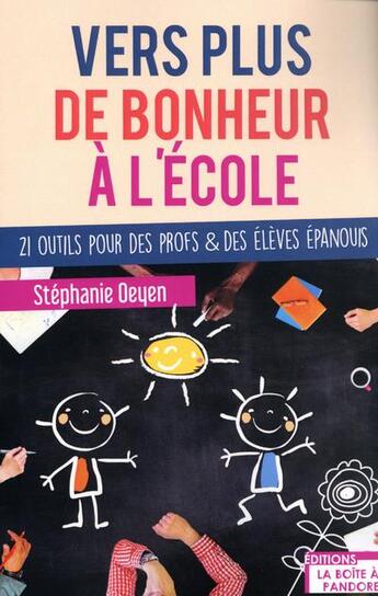 Couverture du livre « Vers plus de bonheur a l'ecole » de Oeyen Stephanie aux éditions La Boite A Pandore