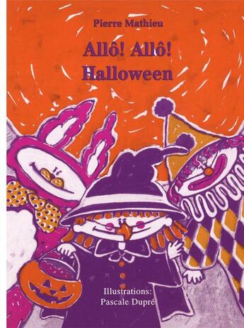 Couverture du livre « Allo! Allo! Halloween » de Pierre Mathieu aux éditions Les Editions Des Plaines