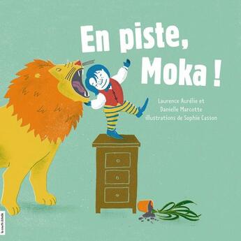 Couverture du livre « En piste, Moka ! » de Danielle Marcotte et Sophie Casson et Laurence Aurelie aux éditions Les Editions De La Courte Echelle