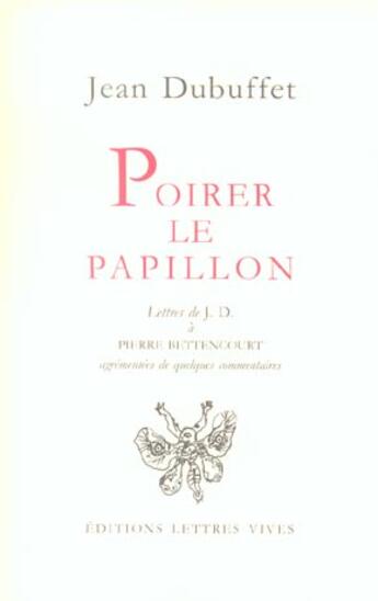 Couverture du livre « Poirer le papillon » de Jean Dubuffet aux éditions Lettres Vives