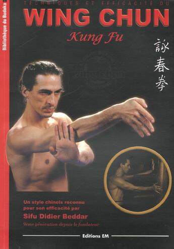 Couverture du livre « Wing chun ; kung fu » de Didier Beddar aux éditions Em