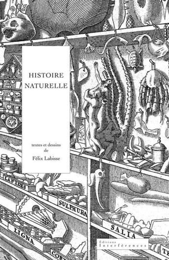 Couverture du livre « Histoire naturelle » de Felix Labisse aux éditions Interferences