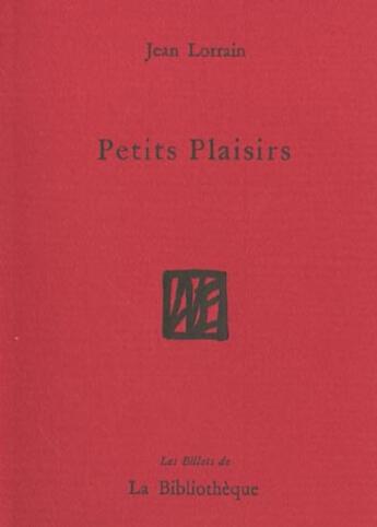 Couverture du livre « Petits plaisirs » de Jean Lorrain aux éditions La Bibliotheque