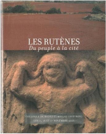 Couverture du livre « Les Rutènes ; du peuple à la cité » de Jean-Marie Pailler et Philippe Gruat et Schaad Daniel aux éditions Aquitania