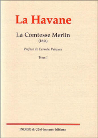 Couverture du livre « La havane t.1 (1840-1844) » de Comtesse De Merlin aux éditions Indigo Cote Femmes