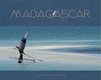 Couverture du livre « Madagascar » de Christine Bouche et Felicie Bouche aux éditions Cacv