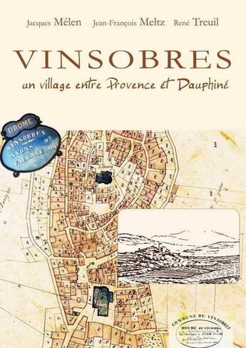 Couverture du livre « Vinsobres ; un village entre Provence et Dauphiné » de Rene Treuil et Jacques Melen et Jean-Francois Meltz aux éditions L'ephemere