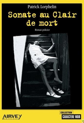 Couverture du livre « Sonate au clair de mort » de Patrick Lorphelin aux éditions Airvey