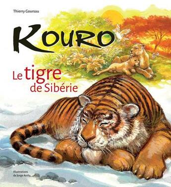 Couverture du livre « Kouro - Le Tigre De Siberie » de Thierry Goursau aux éditions Guides Goursau