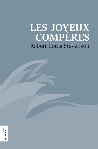 Couverture du livre « Les joyeux compères » de Robert Louis Stevenson et Patrick Reumaux aux éditions Vagabonde