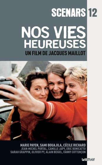 Couverture du livre « Nos vies heureuses ; scénario du film » de Jacques Maillot et Eric Veniard aux éditions Lettmotif