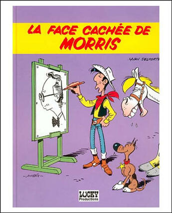 Couverture du livre « Lucky Luke : la face cachée de Morris » de Yvan Delporte aux éditions Lucky Comics