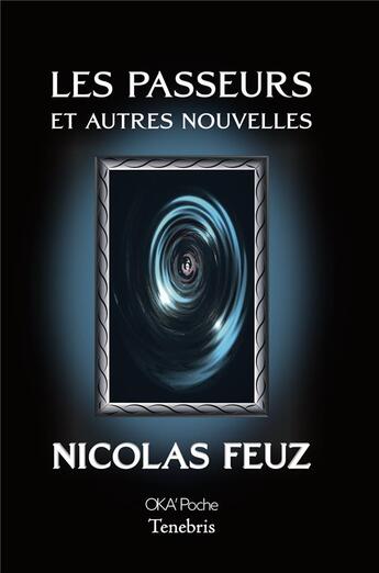 Couverture du livre « Les passeurs et autres nouvelles » de Nicolas Feuz aux éditions Okama