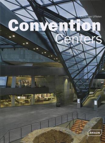 Couverture du livre « Convention centers » de Chris Van Uffelen aux éditions Braun