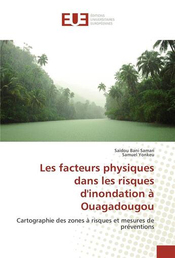 Couverture du livre « Les facteurs physiques dans les risques d'inondation a ouagadougou » de Bani Samari Saidou aux éditions Editions Universitaires Europeennes