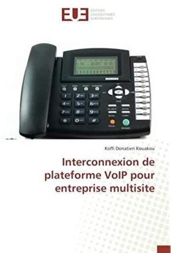 Couverture du livre « Interconnexion de plateforme VoIP pour entreprise multisite » de Koffi Donatien Kouakou aux éditions Editions Universitaires Europeennes