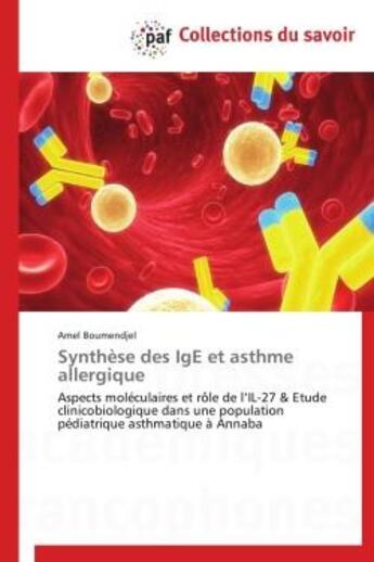 Couverture du livre « Synthèse des IGE et asthme allergique » de Amel Boumendjel aux éditions Presses Academiques Francophones