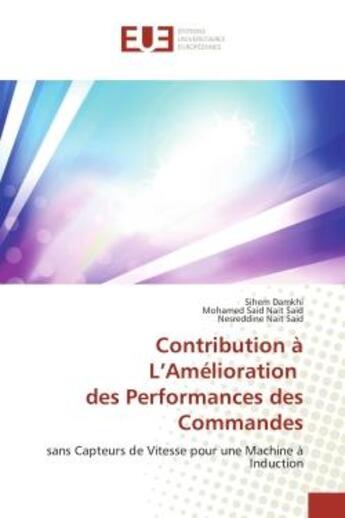 Couverture du livre « Contribution a l'amelioration des performances des commandes - sans capteurs de vitesse pour une mac » de Damkhi/Nait Said aux éditions Editions Universitaires Europeennes