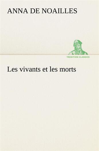 Couverture du livre « Les vivants et les morts » de Noailles A E D B C D aux éditions Tredition