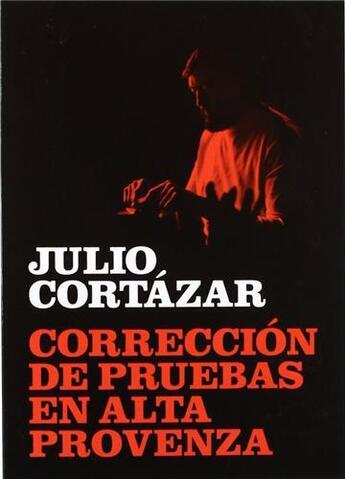 Couverture du livre « Julio cortazar correccion de pruebase en alta provenza » de Julio Cortazar aux éditions Rm Editorial