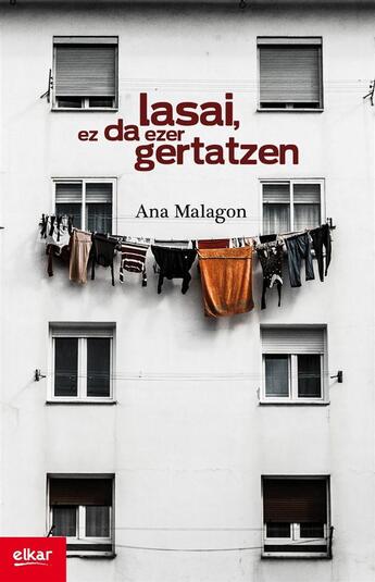 Couverture du livre « Lasai, ez da ezer gertatzen » de Ana Malagon Zaldua aux éditions Elkar