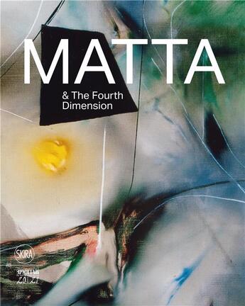 Couverture du livre « Roberto Matta and the fourth dimension » de Dmitry Ozerkov aux éditions Skira