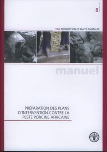 Couverture du livre « Preparation des plans d'intervention contre la peste porcine africaine. manuel (fao production et sa » de Penrith Mary-Louise aux éditions Fao