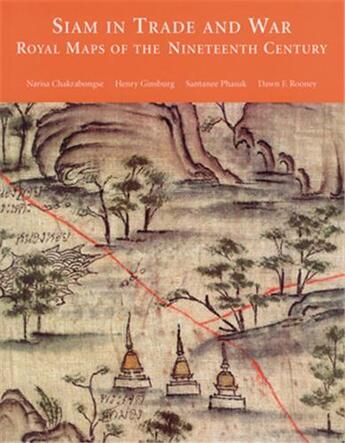 Couverture du livre « Siam in trade and war royal maps of the nineteenth century » de Chakrabongse N aux éditions River Books