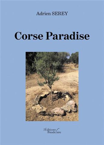 Couverture du livre « Corse paradise » de Adrien Serey aux éditions Baudelaire