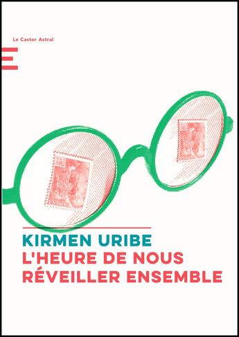 Couverture du livre « L'heure de nous réveiller ensemble » de Kirmen Uribe aux éditions Castor Astral