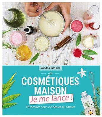 Couverture du livre « Cosmétiques maison ; je me lance ! ; 25 recettes pour une beauté au naturel » de  aux éditions Marie-claire