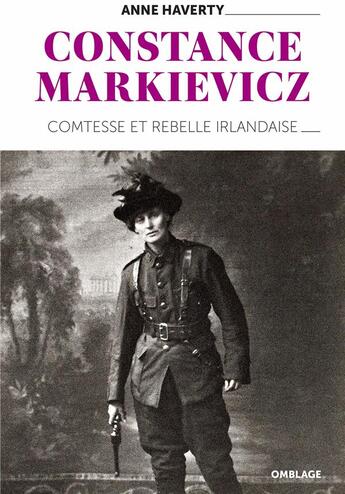 Couverture du livre « Constance Markievicz : comtesse et rebelle irlandaise » de Anne Haverty aux éditions Omblages