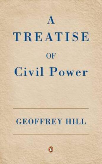 Couverture du livre « A treatise of civil power » de Geoffrey Hill aux éditions Adult Pbs