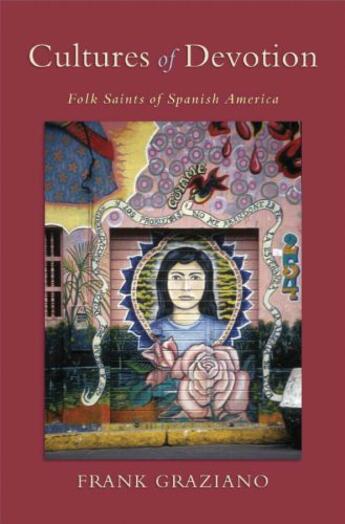 Couverture du livre « Cultures of Devotion: Folk Saints of Spanish America » de Graziano Frank aux éditions Oxford University Press Usa