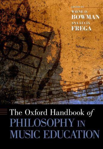 Couverture du livre « The Oxford Handbook of Philosophy in Music Education » de Wayne Bowman aux éditions Oxford University Press Usa