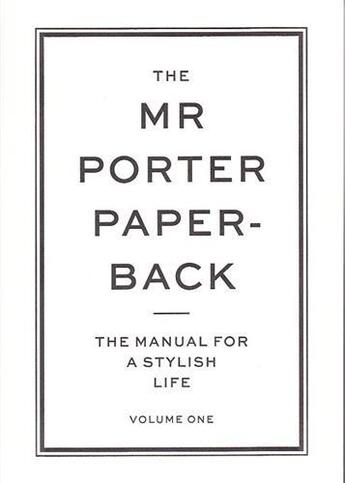 Couverture du livre « The mr porter paperback: the manual for a stylish life 1 » de Langmead Jeremy aux éditions Thames & Hudson