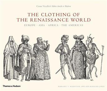 Couverture du livre « The clothing of the renaissance world » de Rosenthal/Jones aux éditions Thames & Hudson