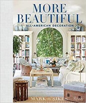 Couverture du livre « Mark sikes : more beautiful, all american decoration » de  aux éditions Rizzoli