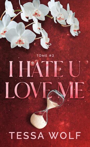 Couverture du livre « I hate U love me Tome 2 » de Tessa Wolf aux éditions Hlab