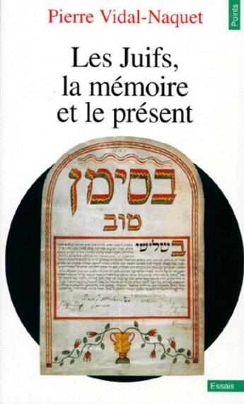 Couverture du livre « Les juifs, la mémoire et le présent » de Pierre Vidal-Naquet aux éditions Points