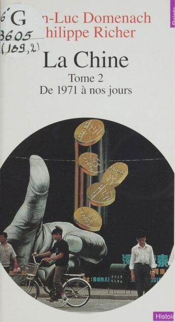Couverture du livre « La chine, tome 2 - de 1972 a nos jours » de Domenach/Richer aux éditions Seuil