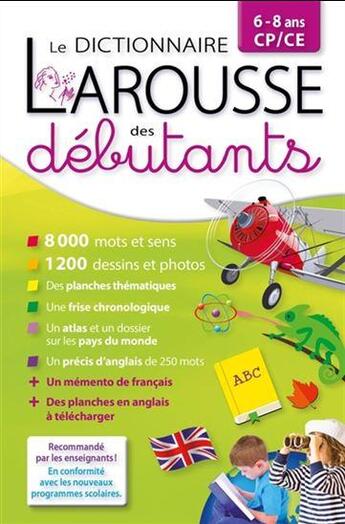 Couverture du livre « Le dictionnaire Larousse des débutants CP/CE ; 6-8 ans (édition 2016) » de  aux éditions Larousse