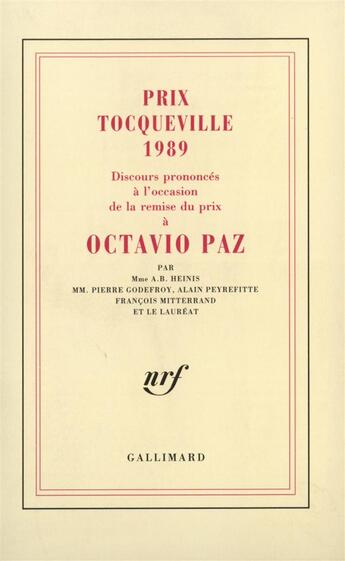 Couverture du livre « Discours prononces a l'occasion de la remise du prix tocqueville 1989 a octavio paz » de Paz/Mitterrand aux éditions Gallimard