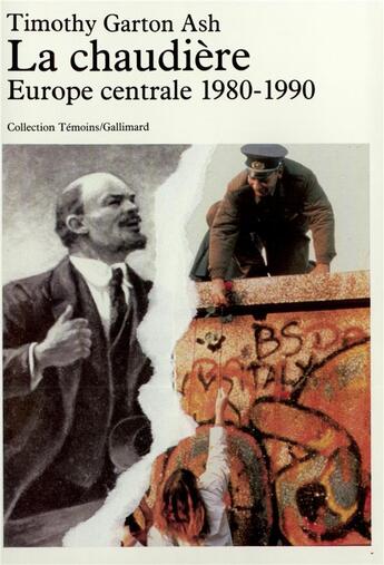 Couverture du livre « La Chaudière : Europe centrale, 1980-1990 » de Timothy Garton Ash aux éditions Gallimard