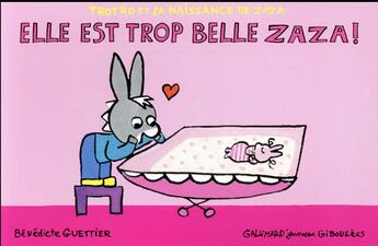 Couverture du livre « Elle est trop belle Zaza ! » de Benedicte Guettier aux éditions Gallimard-jeunesse