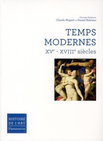 Couverture du livre « Manuel temps modernes ; XV-XVIIIe siècles » de Claude Mignot et Daniel Rabreau aux éditions Flammarion