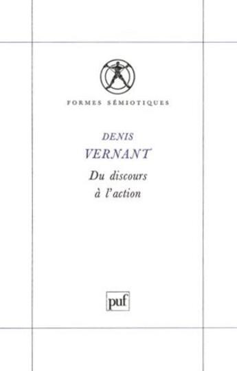 Couverture du livre « Du discours à l'action » de Denis Vernant aux éditions Puf