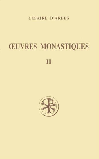 Couverture du livre « Oeuvres monastiques Tome 2 » de Cesaire D Arles aux éditions Cerf