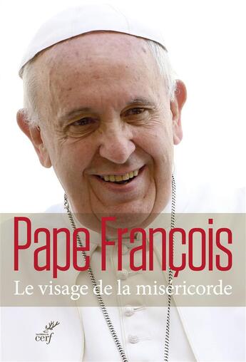 Couverture du livre « Le visage de la miséricorde » de Pape Francois aux éditions Cerf